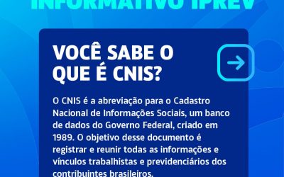 INFORMATIVO IPREV: VOCÊ SABE O QUE É CNIS?